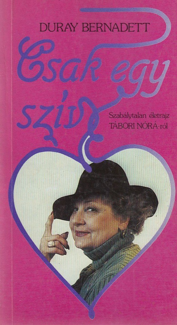 Duray Bernadett - Csak egy szív [antikvár]