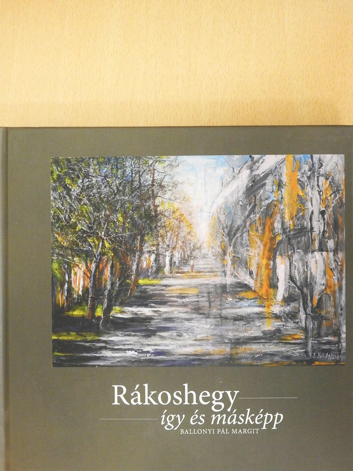 Ballonyi Pál Margit - Rákoshegy így és másképp (dedikált példány) [antikvár]