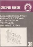 Tóthné Argay Klára - Szakipari munkák 38. - Melegburkolatok [antikvár]