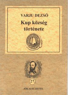 Varjú Dezső - Kup község története [antikvár]