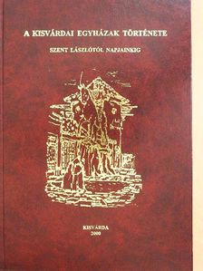 Néző István - A kisvárdai egyházak története Szent Lászlótól napjainkig [antikvár]
