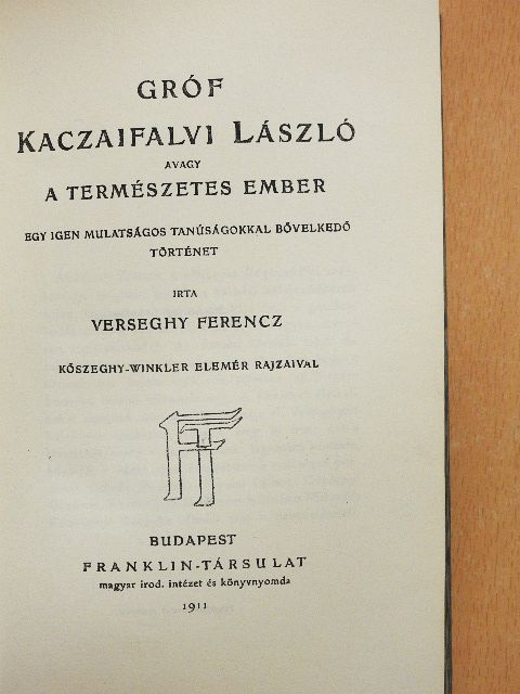 Verseghy Ferencz - Gróf Kaczaifalvi László avagy a természetes ember [antikvár]