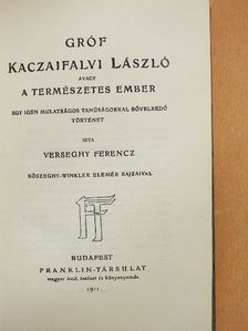 Verseghy Ferencz - Gróf Kaczaifalvi László avagy a természetes ember [antikvár]