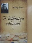 Erdődy Imre - A lelkiatya válaszol 2. [antikvár]