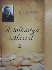 Erdődy Imre - A lelkiatya válaszol 2. [antikvár]