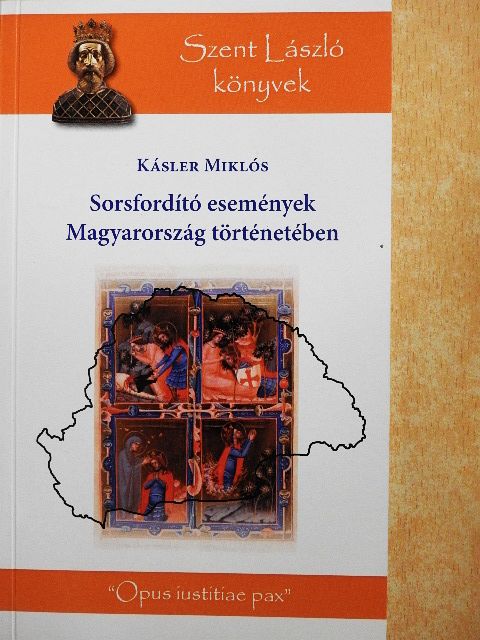 Kásler Miklós - Sorsfordító események Magyarország történetében [antikvár]