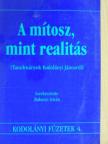 Balogh Piroska - A mítosz, mint realitás [antikvár]