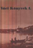 Ráduly Emil (szerk.) - Váci Könyvek 1. [antikvár]
