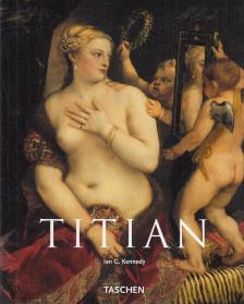 Ian G. Kennedy - Titian [antikvár]