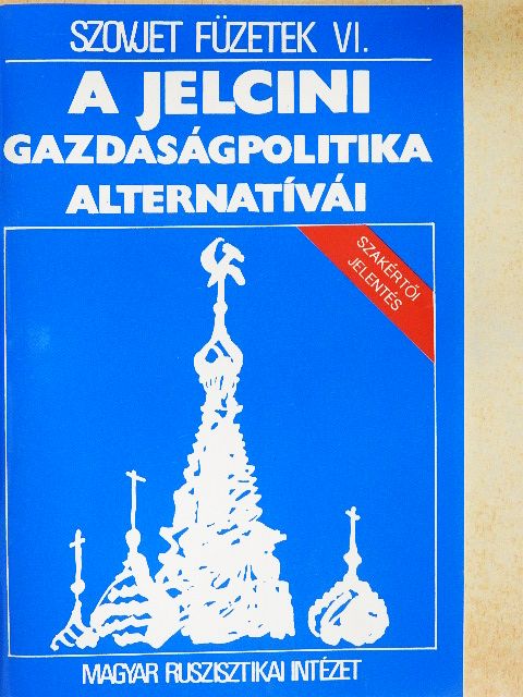 A jelcini gazdaságpolitika alternatívái [antikvár]