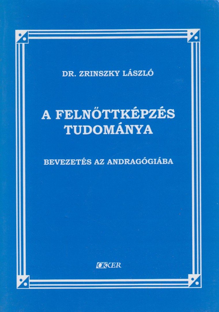 Zrinszky László - A felnőttképzés tudománya [antikvár]