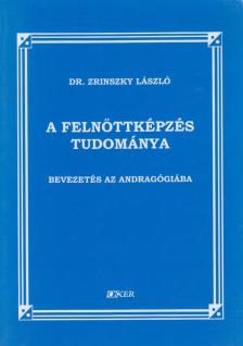 Zrinszky László - A felnőttképzés tudománya [antikvár]