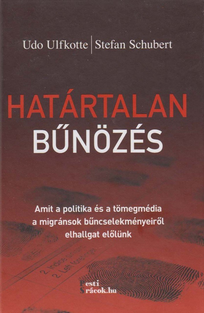Udo Ulfkotte, Stefan Schubert - Határtalan bűnözés [antikvár]