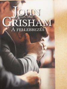 John Grisham - A fellebbezés [antikvár]
