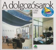 Mack, Lorrie - A dolgozósarok [antikvár]