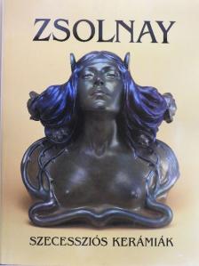 Csenkey Éva - Zsolnay szecessziós kerámiák [antikvár]