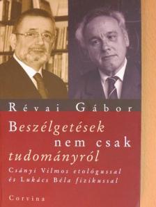 Csányi Vilmos - Beszélgetések nem csak tudományról [antikvár]