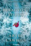 Ariel Lawhon - A befagyott folyó [antikvár]