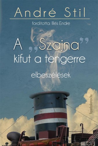 ANDRÉ STIL - A ,,Szajna" kifut  a tengerre [eKönyv: epub, mobi]