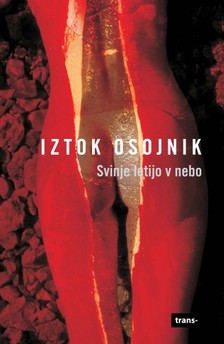 Osojnik Iztok - Svinje letijo v nebo [eKönyv: epub, mobi]