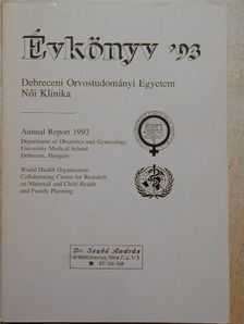 Debreceni Orvostudományi Egyetem Női Klinika Évkönyv '93 [antikvár]