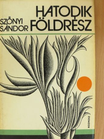 Szőnyi Sándor - Hatodik földrész [antikvár]