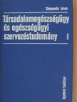 Dr. Somogyi György - Társadalomegészségügy és egészségügyi szervezéstudomány [antikvár]