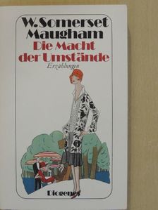 W. Somerset Maugham - Die Macht der Umstände [antikvár]