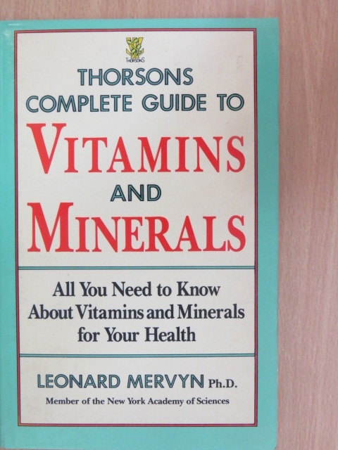 Leonard Mervyn - Thorsons Complete guide to Vitamins and Minerals [antikvár]