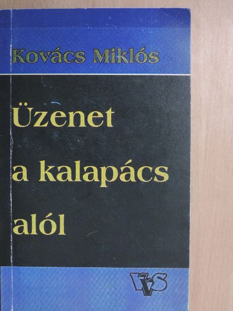 Kovács Miklós - Üzenet a kalapács alól [antikvár]