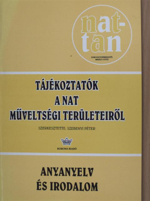 Forgács Anna - Tájékoztatók a NAT műveltségi területeiről - Anyanyelv és irodalom [antikvár]