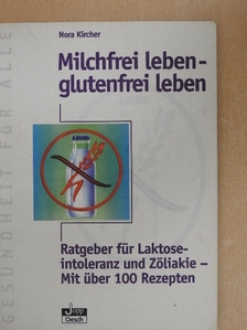 Nora Kircher - Milchfrei leben - glutenfrei leben [antikvár]