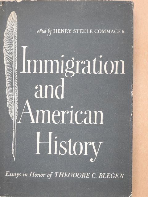 Henry A. Pochmann - Immigration and American History [antikvár]