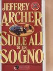 Jeffrey Archer - Sulle ali di un sogno [antikvár]