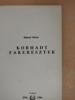 Rákosi Viktor - Korhadt fakeresztek [antikvár]