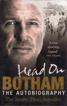 Ian Botham - Head On: Ian Botham: The Autobiography [antikvár]