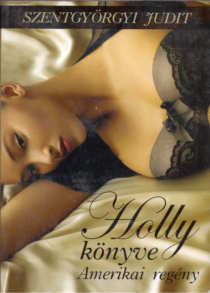 Szentgyörgyi Judit - Holly könyve [antikvár]