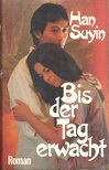 HAN SUYIN - Bis der Tag erwacht [antikvár]