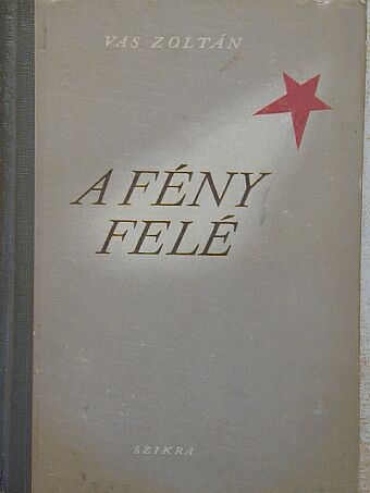 Vas Zoltán - A fény felé [antikvár]