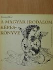 Keresztury Dezső - A magyar irodalom képeskönyve [antikvár]