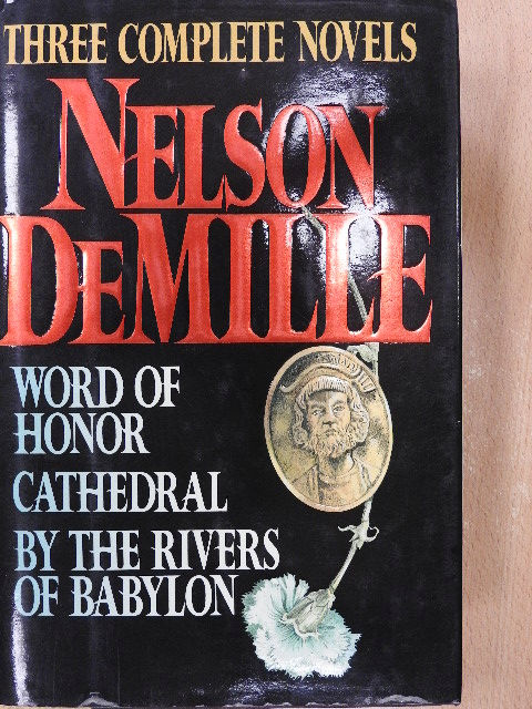 Nelson DeMille - Word of Honor/Cathedral/By the Rivers of Babylon [antikvár]
