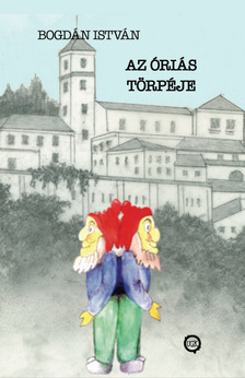 Bogdán István - Az óriás törpéje [eKönyv: epub, mobi]