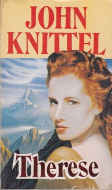 John Knittel - Therese [antikvár]