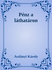 Aszlányi Károly - Pénz a láthatáron / A gazdag ember [eKönyv: epub, mobi]