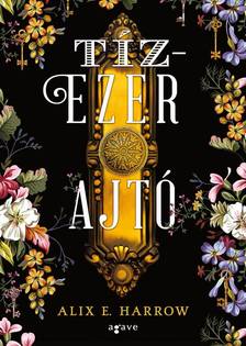 Alix E. Harrow - Tízezer ajtó [eKönyv: epub, mobi]