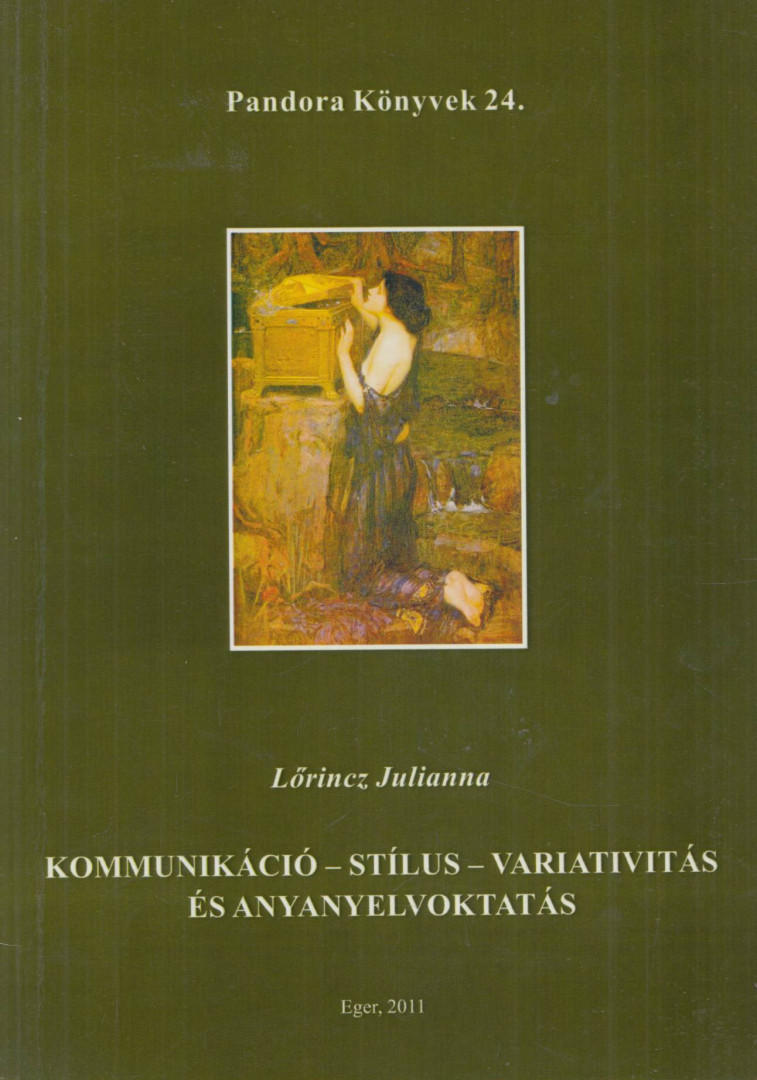 Lőrincz Julianna - Kommunikáció - stílus - variativitás és anyanyelvoktatás [antikvár]