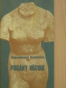 Szerdahelyi Szabolcs - Pogány vágyak [antikvár]