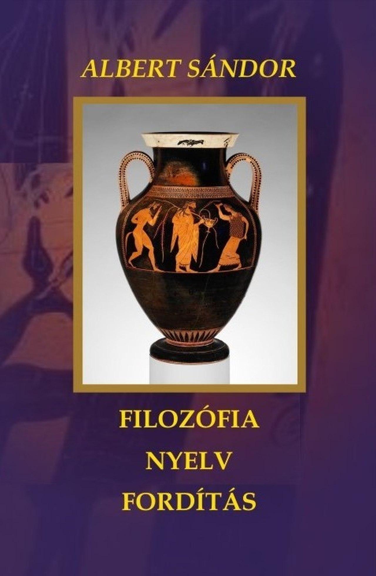 Albert Sándor - Filozófia -- nyelv -- fordítás