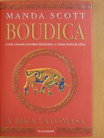 Manda Scott - Boudica - A bika látomása [antikvár]