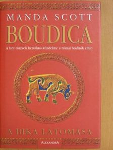 Manda Scott - Boudica - A bika látomása [antikvár]